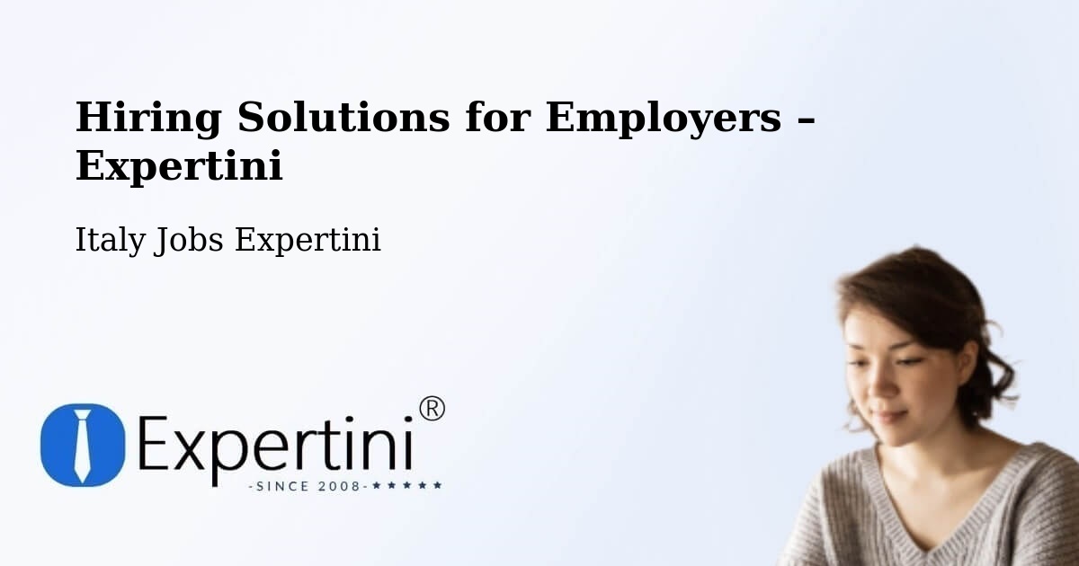 Hiring Solutions for Employers in Settimo Torinese - Settimo Torinese, Italy Jobs Expertini